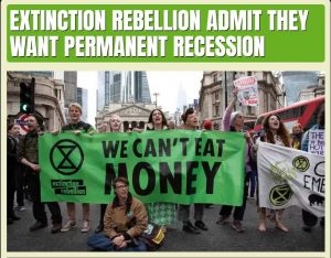 Extinction Rebellion admit they want permanent recession